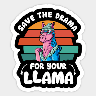 Save The Drama For Your Llama Funny Llama Owner Sticker